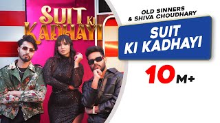 Suit Ki Kadhayi  Old Sinners Shiva Choudhary  Feat Nishi Tanwar Gavish PNew Haryanvi Song 2024 [upl. by Annazus198]