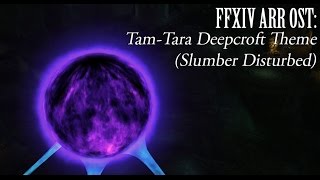 FFXIV OST TamTara Theme  Slumber Disturbed [upl. by Edyak]