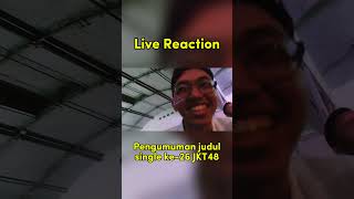 LIVE REACTION PENGUMUMAN JUDUL SINGLE KE26 JKT48 sukinanda jkt48 reaction shorts [upl. by Greeson]