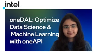 oneDAL Optimize Data Science amp Machine Learning with oneAPI  Intel Software [upl. by Nikral549]