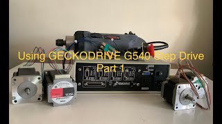 Using GECKODRIVE G540 amp Mach3 for CNCMachine Control  Part 1 [upl. by Lil]