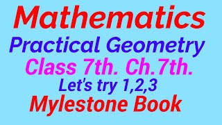 Practical GeometryMylestone BookClass 7th Ch 7 completeLets try 123 [upl. by Alaikim601]