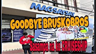 GOODBYE BRUSKOBROS SASAMPA NAKO BARKO CRUISESHIP [upl. by Rosenbaum]