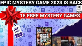 15 FREE GAMES MYSTERY GAME 2023 IS BACK  GTA V FREE   EPIC GAMES STORE MYSTERY GAME [upl. by Meyeroff770]