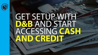 How to Immediately Get Setup with Dun amp Bradstreet and Start Accessing Cash and Credit [upl. by Meluhs872]