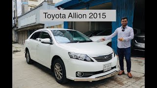 লাখে এক পিস Toyota Allion 2015 Model Reg 2017 Used Car Review In Bd 01723640115  01749322384 [upl. by Lubin]