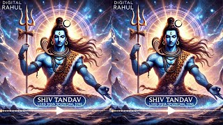 Shiv Tandav Stotram  Powerful Chant  Lord Shiva Devotional Song  Digital Rahul [upl. by Nylla]