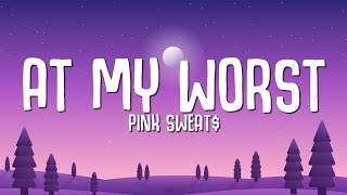 Pink Sweat  At My Worst Lyrics [upl. by Florry134]