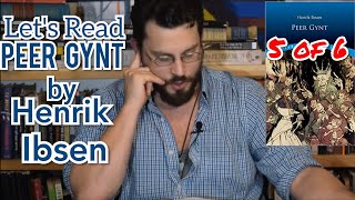 Lets Read Peer Gynt Henrik Ibsen 5 of 6 Analysis Interpretation and Discussion [upl. by Eemiaj]