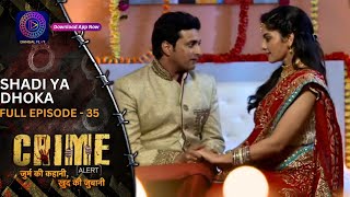 Crime Alert  नई कहानी  Shadi Ya Dhoka  Full Episode  Dangal 2 [upl. by Castor]