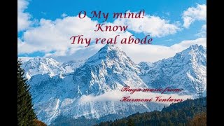 O my mind Know thy real abode [upl. by Bijan427]