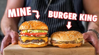 Making The Burger King Whopper At Home  But Better [upl. by Dorcus]