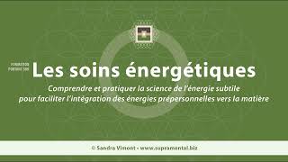 Soins énergétiques  Apprendre à donner des soins énergétiques par Sandra Vimont [upl. by Abihsat]