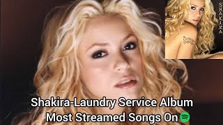 ShakiraLaundry Service Album Most Streamed Songs On Spotify [upl. by Stiles]