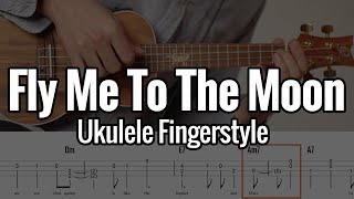 Fly Me To The Moon Ukulele Fingerstyle With Tabs [upl. by Eetse]