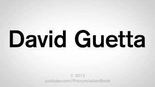 How to Pronounce David Guetta [upl. by Eilegna]