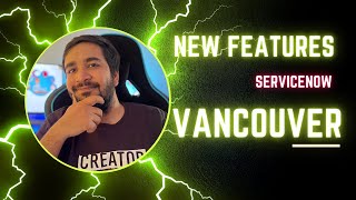 Unveiling the Vancouver Release on ServiceNow Top Features amp Enhancements in ServiceNow [upl. by Aden]