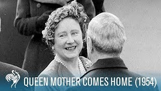 Queen Mother Comes Home 1954  British Pathé [upl. by Prader]