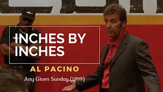 Any Given Sunday Motivational Speech  Inches by Inches  Al Pacino [upl. by Biebel]