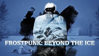 ❄Frostpunk Beyond the Ice❄Preregistration for the early access is now open [upl. by Akaya]