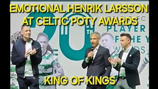 EMOTIONAL HENRIK LARSSON AT CELTIC POTY AWARDS  THE KING OF KINGS [upl. by Gnik304]