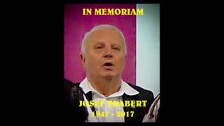 JOSEF TRABERT IN MEMORIAM 2017 [upl. by Ebeneser]