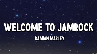 Damian Marley  Welcome To Jamrock Lyrics [upl. by Ecikram]