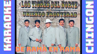 KARAOKE  Los Tigres Del Norte  De Rama En Rama [upl. by Colon]