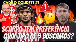 SCARPA ESCOLHEU ONDE QUER JOGAR  QUAL 9 ESTAMOS BUSCANDO  E ONDE ESTÁ O TREINADOR O QUE FALTA [upl. by Nelag]