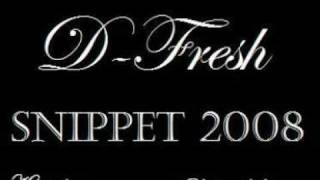 DFresh  SNIPPET 2008 [upl. by Nirb]