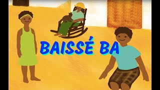 Baissé ba  Comptine antillaise pour bébé [upl. by Audre]