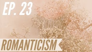 Ep 23  Awakening from the Meaning Crisis  Romanticism [upl. by Aicnilav]