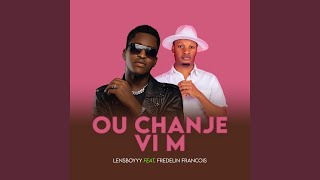 Ou Chanje Vim feat Fredelin Francois [upl. by Nylaehs]