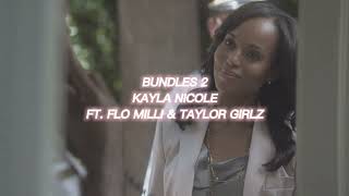 bundles 2 kayla nicole ft flo milli amp taylor girlz — edit audio [upl. by Aicac518]