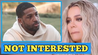 NOT INTERESTED🔴 Tristan Thompson ‘Not Interested’ In Khloe Kardashian Anymore [upl. by Otsirc]