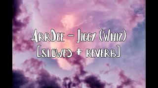 ArrDee  Jiggy Whiz  slowed  reverb [upl. by Llecram]