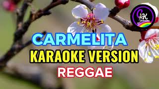 quotCarmelitaquot Karaoke Version Reggae [upl. by Golda]