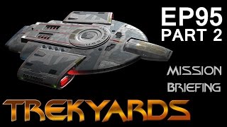 Trekyards EP95  USS Defiant Part 2 Mission Briefing [upl. by Mharg629]