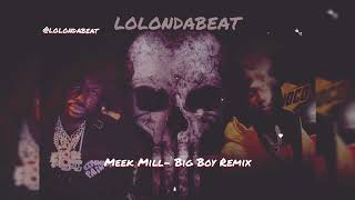 Meek Mill Big Boy Remix [upl. by Radman]