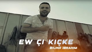 Bilind Ibrahim  Ew çi Kiçke [upl. by Akilak]