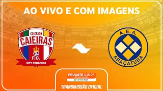 JOGO COMPLETO COLORADO CAIEIRAS X ARAÇATUBA  RODADA 15PAULISTA SUB23 2ª DIV SICREDI 2024 [upl. by Ydnor]