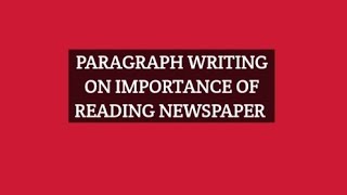 Paragraph writing on importance of reading newspaper [upl. by Nerac]