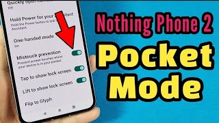 how to enable Pocket Mode for Nothing Phone 2 with Nothing OS 2  Android 13 [upl. by Grigson403]