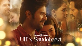 Uff x Saudebaazi  OyeEditorrAnna Mashup Trending Reel Audio [upl. by Margarette]