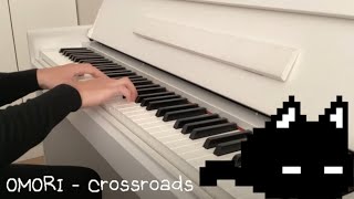 Crossroads  OMORI OST  Piano Cover [upl. by Abehs]