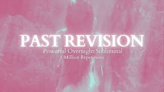 PAST REVISION  Powerful Overnight Subliminal  1 Million Repetitions  Create A New Past amp Present [upl. by Euv]