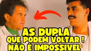 MUITOS acreditam QUE ESSAS duplas AINDA POSSAM VOLTAR  veja a chance [upl. by Denise]