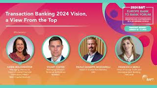 2024 BAFT Europe Forum Transaction Banking 2024 Vision a View From the Top [upl. by Anawad]