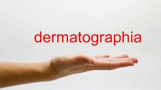 How to Pronounce dermatographia  American English [upl. by Hands943]