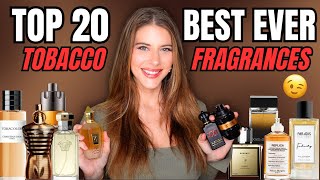 TOP 20 BEST EVER TOBACCO FRAGRANCES Designer amp Niche Smell Classy amp Sexy [upl. by Igig59]